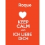 Roque - keep calm and Ich liebe Dich!