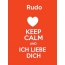 Rudo - keep calm and Ich liebe Dich!