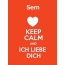 Sem - keep calm and Ich liebe Dich!