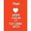 Siggi - keep calm and Ich liebe Dich!