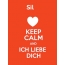 Sil - keep calm and Ich liebe Dich!