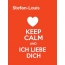 Stefan-Louis - keep calm and Ich liebe Dich!