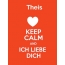 Theis - keep calm and Ich liebe Dich!
