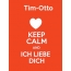 Tim-Otto - keep calm and Ich liebe Dich!
