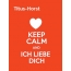 Titus-Horst - keep calm and Ich liebe Dich!
