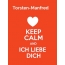 Torsten-Manfred - keep calm and Ich liebe Dich!