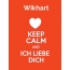 Wikhart - keep calm and Ich liebe Dich!