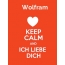 Wolfram - keep calm and Ich liebe Dich!