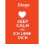 Diego - keep calm and Ich liebe Dich!