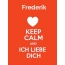 Frederik - keep calm and Ich liebe Dich!