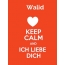 Walid - keep calm and Ich liebe Dich!