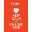 Xavier - keep calm and Ich liebe Dich!