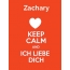 Zachary - keep calm and Ich liebe Dich!