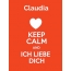 Claudia - keep calm and Ich liebe Dich!