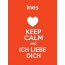 Ines - keep calm and Ich liebe Dich!