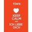 Kiara - keep calm and Ich liebe Dich!