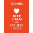 Ophelia - keep calm and Ich liebe Dich!