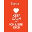 Stella - keep calm and Ich liebe Dich!