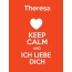 Theresa - keep calm and Ich liebe Dich!
