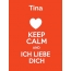 Tina - keep calm and Ich liebe Dich!