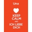 Una - keep calm and Ich liebe Dich!