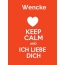 Wencke - keep calm and Ich liebe Dich!