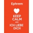 Ephrem - keep calm and Ich liebe Dich!