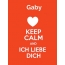 Gaby - keep calm and Ich liebe Dich!