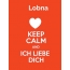 Lobna - keep calm and Ich liebe Dich!
