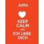 Jutta - keep calm and Ich liebe Dich!