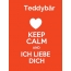 Teddybr - keep calm and Ich liebe Dich!