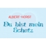Albert-Horst - Du bist mein Schatz!