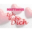 Mattheus, Ich liebe Dich!