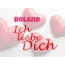 Roland, Ich liebe Dich!