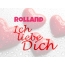Rolland, Ich liebe Dich!