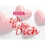 Rosa, Ich liebe Dich!