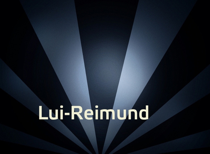 Bilder mit Namen Lui-Reimund