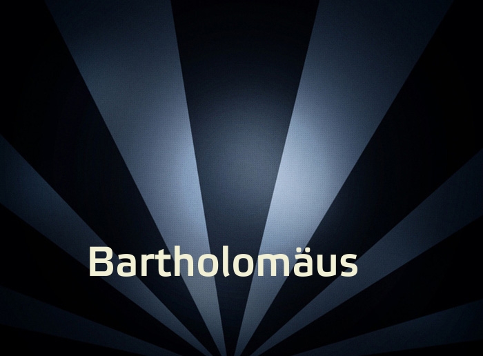 Bilder mit Namen Bartholomus