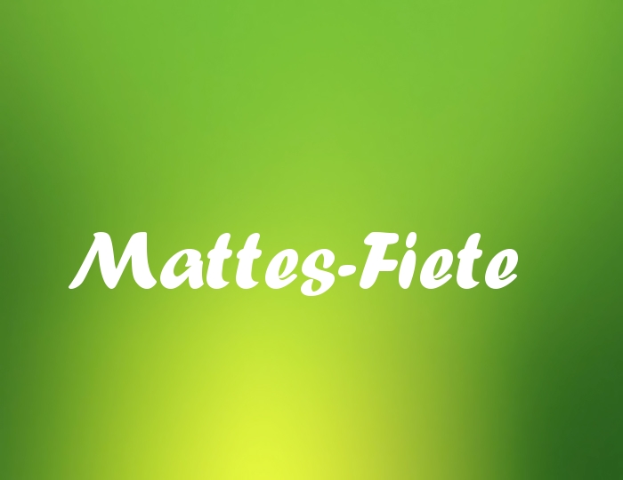 Bildern mit Namen Mattes-Fiete Bildern mit Namen Mattes-Fiete