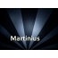 Bilder mit Namen Martinius