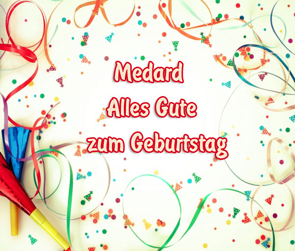 Medard, Alles Gute zum Geburtstag