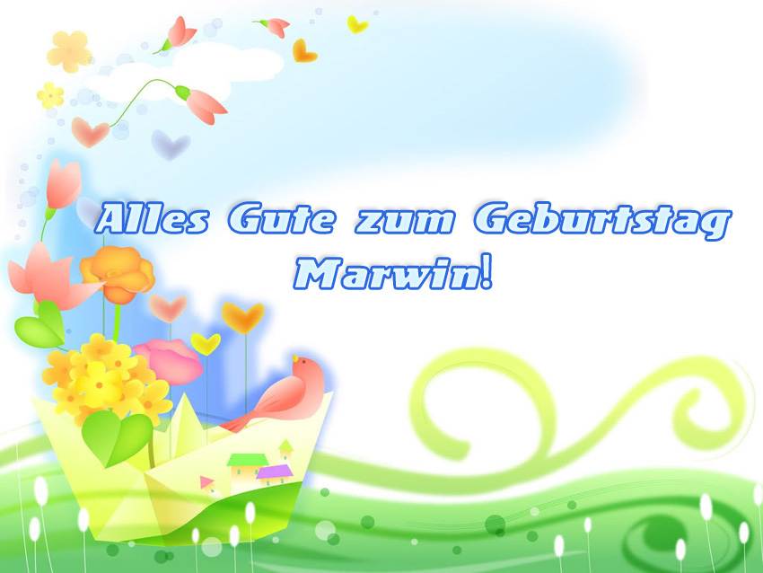 Alles Gute zum Geburtstag, Marwin! Alles Gute zum Geburtstag, Marwin!