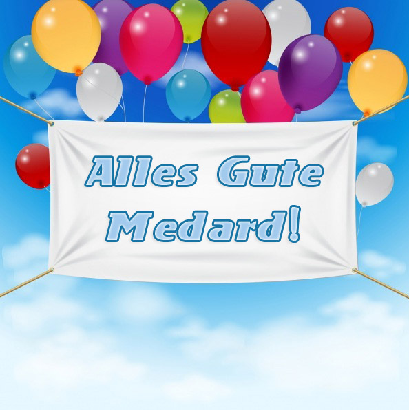 Alles Gute Medard!