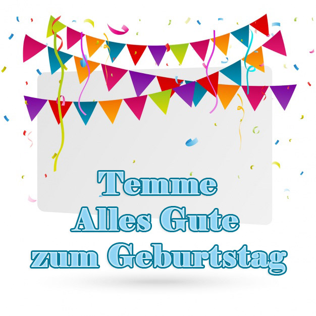 Alles Gute zum Geburtstag, Temme! Alles Gute zum Geburtstag, Temme!