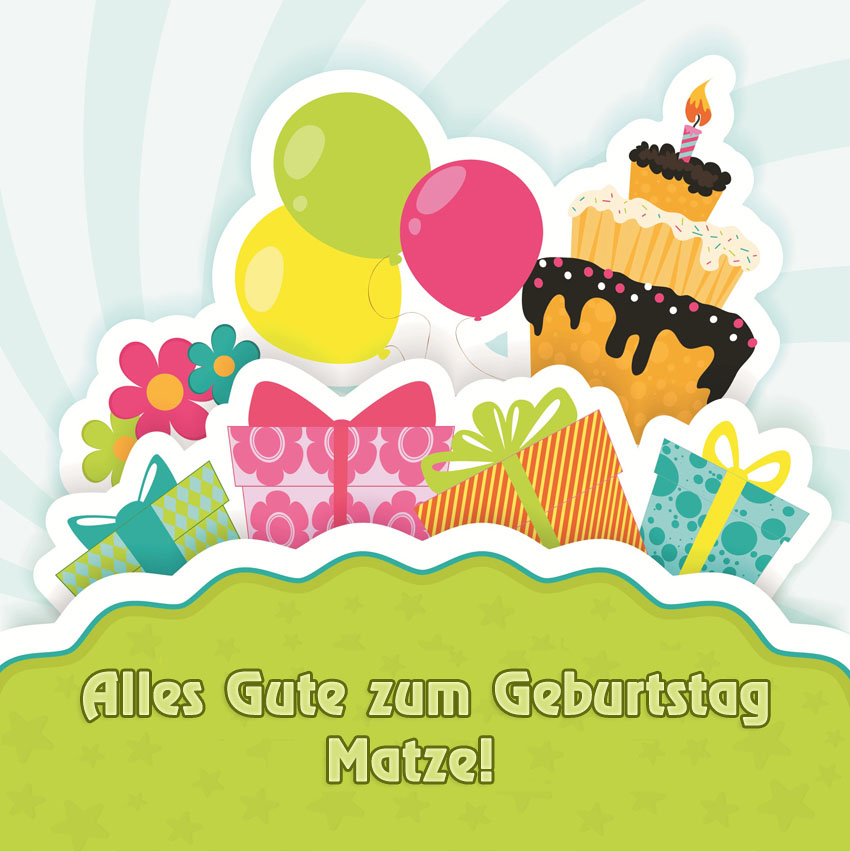 Alles Gute zum Geburtstag, Matze! Alles Gute zum Geburtstag, Matze!
