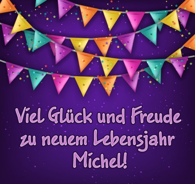 Viel Glck und Freude zu neuen Lebensjahr, Michel!