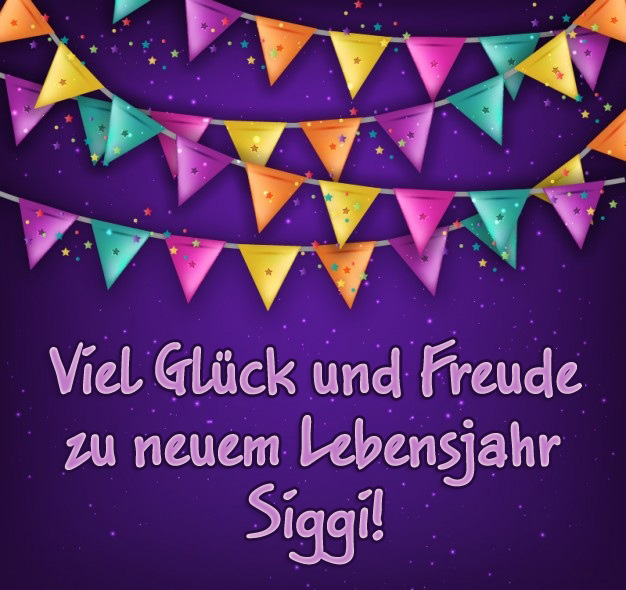 Viel Glck und Freude zu neuen Lebensjahr, Siggi!