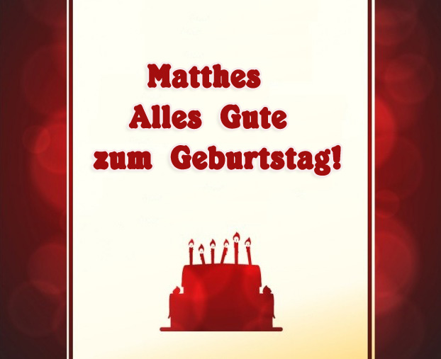 Alles Gute zum Geburtstag, Matthes!