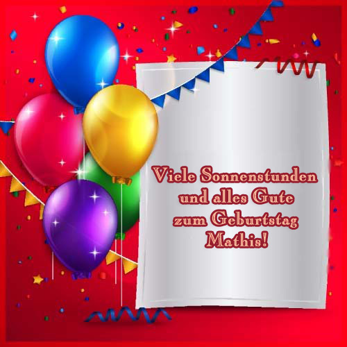 Viele Sonnenstunden zum Geburtstag, Mathis! Viele Sonnenstunden zum Geburtstag, Mathis!