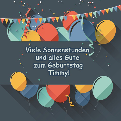 Viele Sonnenstunden zum Geburtstag, Timmy!